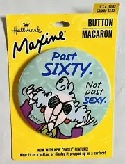 1993 Hallmark Shoebox Maxine Pinback Button New "Past Sixty. Not Past Sexy”