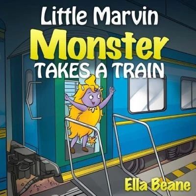 Little Marvin Monster - Takes a Train: Rhyming Children's Books for Beginners