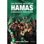 THE POLITICAL IDEOLOGY OF HAMAS: A GRASSROOTS PERSPECTIVE