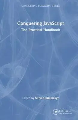 Conquering JavaScript: The Practical Handbook