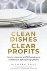 Clean Dishes, Clear Profits: How to maximise profit through your commercial dish