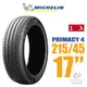 【Michelin 米其林】PRIMACY 4 PRI4 高性能轎車胎 1入 215/45/17(安托華)