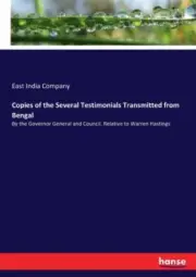 India Company - Copies of the Several Testimonials Transmitted from Be - T555z