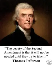 President Thomas Jefferson " the beauty" 2nd Amendment Quote 8 x 10 Photo #s1
