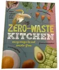 My Zero-Waste Kitchen : Easy Ways to Eat Waste Free by Kate Turner