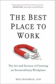 Best Place to Work, The : The Art and Science o, Friedman..