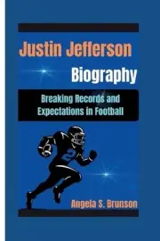 Justin Jefferson Biography: Breaking Records and Expectations in Football by Ang