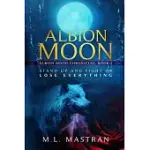 ALBION MOON: ALBION MOON CHRONICLES: BOOK ONE