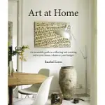 ART AT HOME: BRINGING ART INTO YOUR SPACE, WHATEVER YOUR BUDGET