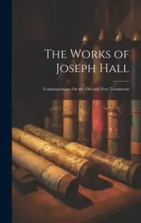 在飛比找博客來優惠-The Works of Joseph Hall: Cont