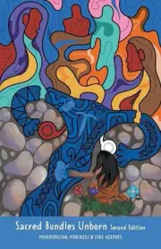 Sacred Bundles Unborn (Second Edition) by Morningstar Mercredi Paperback Book