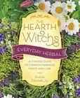 Hearth Witch's Everyday Herbal,The: A Concise Guide to Correspondences, Magic, a