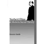 NORBERT ELIAS AND MODERN SOCIAL THEORY