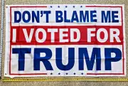 Donald Trump Flag FREE SHIPPING Don't Blame Me I Voted Trump White USA Sign 3x5'