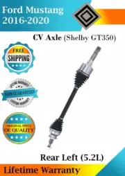 New OE Rear Left CV Axle For 2016-2020 Ford Mustang 5.2L Shelby GT350 Lifetime W (for: Ford)