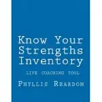 KNOW YOUR STRENGTHS INVENTORY: A LIFE COACHING TOOL