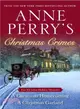 Anne Perry's Christmas Crimes ─ Two Victorian Holiday Mysteries: A Christmas Homecoming / A Christmas Garland