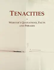 Tenacities: Webster's Quotations, Facts and Phrases