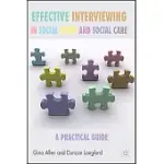 EFFECTIVE INTERVIEWING IN SOCIAL WORK AND SOCIAL CARE: A PRACTICAL GUIDE