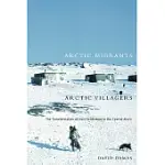 ARCTIC MIGRANTS/ARCTIC VILLAGERS: THE TRANSFORMATION OF INUIT SETTLEMENT IN THE CENTRAL ARCTIC