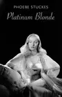 Platinum Blonde by Phoebe Stuckes: New