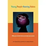 YOUNG PEOPLE HEARING VOICES: WHAT YOU NEED TO KNOW AND WHAT YOU CAN DO