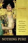 Nothing Pure: Jewish Law, Christian Supersession, and Bible Translation in Old E