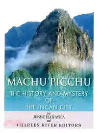 在飛比找三民網路書店優惠-Machu Picchu ― The History and