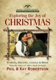 Exploring the Joy of Christmas: A Duck Commander Faith and Family Field Guide:
