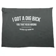 Got A Dig Bick - Funny Novelty Soft Sport Microfiber Towel