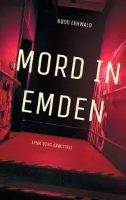 Mord in Emden: Lena Berg ermittelt by Bodo Lehwald Paperback Book