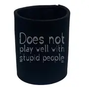 Does Not Play Well With - Funny Novelty Stubby Holder