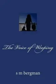 The Voice of Weeping by S.M. Bergman (English) Paperback Book