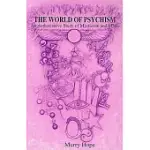 THE WORLD OF PSYCHISM: AN AUTHORITATIVE STUDY OF MYSTICISM AND MAGIC