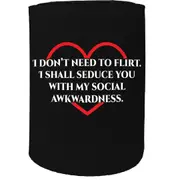 Alcohol Stubby Holder - I Dont Need Flirt - Funny Novelty Birthday Gift Joke Beer Can Bottle