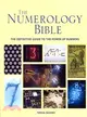 The Numerology Bible ─ The Definitive Guide to the Power of Numbers