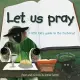 Let Us Pray: A Little Kid’s Guide to the Eucharist