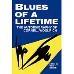 BLUES OF A LIFETIME: AUTOBIOGRAPHY OF CORNELL WOOLRICH