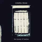 ROSETTA STONE - TYRANNY OF INACTION THE - New Vinyl Record - 15 - A11501z