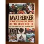 JAVATREKKER: DISPATCHES FROM THE WORLD OF FAIR TRADE COFFEE