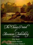 The Classic Period of American Toolmaking 1827-1930