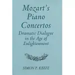 MOZART’S PIANO CONCERTOS: DRAMATIC DIALOGUE IN THE AGE OF ENLIGHTENMENT