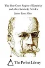 The Blue-Grass Region of Kentucky and other Kentucky Articles by James Lane Alle