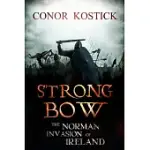 STRONGBOW: THE NORMAN INVASION OF IRELAND