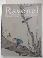 【書寶二手書T6／收藏_O1E】RAVENEL_REFINED BRUSHWORK:FINE CHINESE…ART_2020/12/5