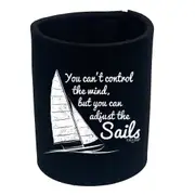 Sailing Ob You Cant Control The Wind - Funny Novelty Stubby Holder