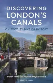 Discovering London's Canals : On Foot, by Bike or by Boat, Paperback by Pratt...