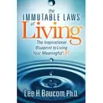 THE IMMUTABLE LAWS OF LIVING: THE INSPIRATIONAL BLUEPRINT TO LIVING YOUR MEANINGFUL LIFE