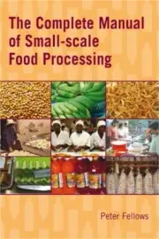 The Complete Manual of Small-Scale Food Processing (Paperback or Softback)