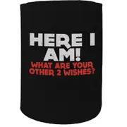 Alcohol Stubby Holder - Here I Am - Funny Novelty Birthday Gift Joke Beer Can Bottle Coolie